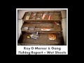 Roy D Mercer & Gang - Fishing Report - Wet Sheets