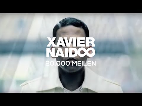 Xavier Naidoo - 20.000 Meilen [Official Video]