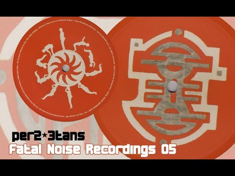 "Per2*3tans" - Fatal Noise 05 - Les Enfants Sages