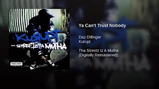 Kurupt ft.Daz - Ya Can&#39;t Trust Nobody.10