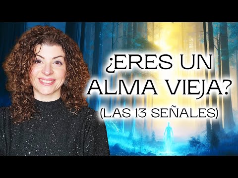 👀¿Cómo SABER si soy UN ALMA VIEJA?: 13 Señales Inconfundibles 😏