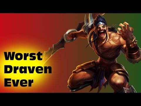 Worst Draven Ever (Wasted Heal, Butterflies, Haven't play LoL all year)