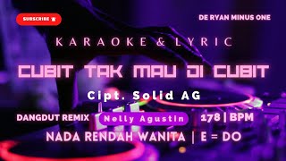 Download lagu Cubit Tak Mau Dicubit | Karaoke | Nelly Agustin | Nada Rendah Wanita | E = Do mp3