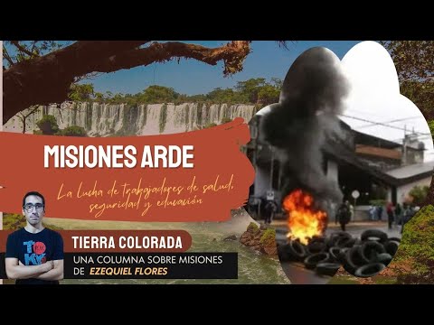 Misiones Arde. La lucha de trabajadores de salud, seguridad y educación – Tierra Colorada