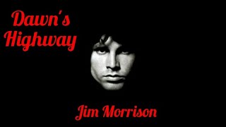 Jim Morrison - Dawn&#39;s Highway