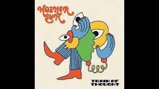 Mother Sun - Train of Thought