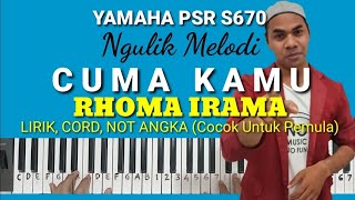 Download lagu Ngulik Melodi 'CUMA KAMU - Rhoma Irama' (Lirik,Cord, Not Angka) Yamaha PSR S670 mp3