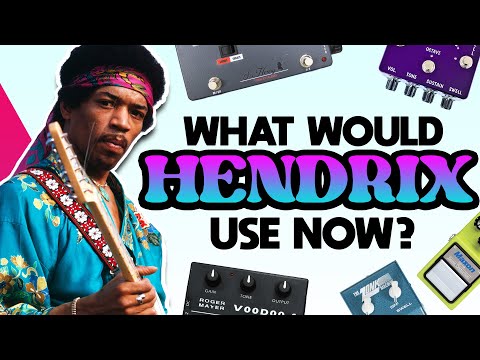 What Would Jimi Hendrix Use Today?