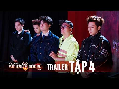 OFFICIAL TRAILER - ANH TRAI VƯỢT NGÀN CHÔNG GAI 2026 [TẬP 4] | Áp Lực Tâm Lý tại Bảng Đấu Hắc Mã