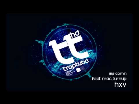 HXV - We Comin feat. Mac TurnUp [FREE DL]