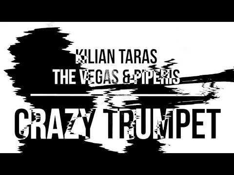 Kilian Taras, The Vegas & Piperis - Crazy Trumpet - Video Clip