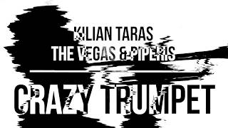 Kilian Taras, The Vegas & Piperis - Crazy Trumpet - Video Clip