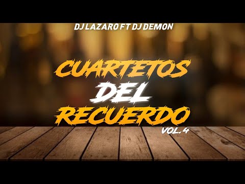 Cuartetos Del Recuerdo Vol.4 [#HechaleSoda]✘DjLazaro Ft. DjDemon