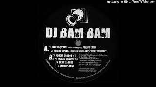 DJ BAM BAM feat. ALEX PEACE - HERE IT COMES (AP'Z GEHTTO SHIT REMIX)
