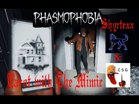 Shyrtexx and CSG play Tarot Russian Roulette with The Mimic! - Phasmophobia co-op part 1