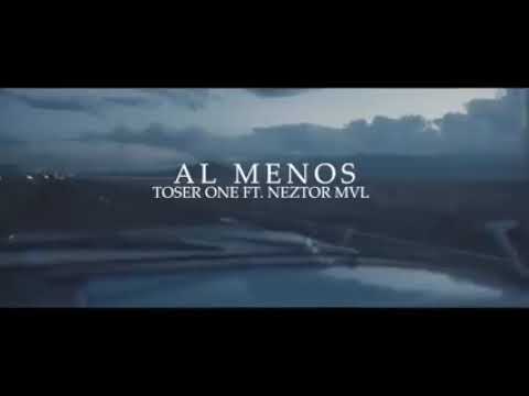 Toser One ft @Neztor Mvl Oficial - Al Menos