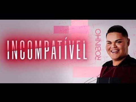 Robinho - Incompatível | Lançamento 2020