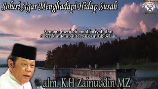 Download lagu Ceramah Ustadz K.H Zainuddin MZ - Solusi Agar Menghadapi Hidup Susah mp3
