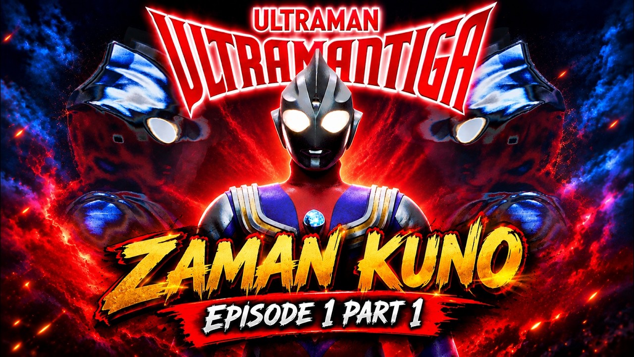 ULTRAMAN TIGA RTV | ZAMAN KUNO | EPS 1 PART 1