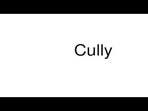 How to pronounce Cully