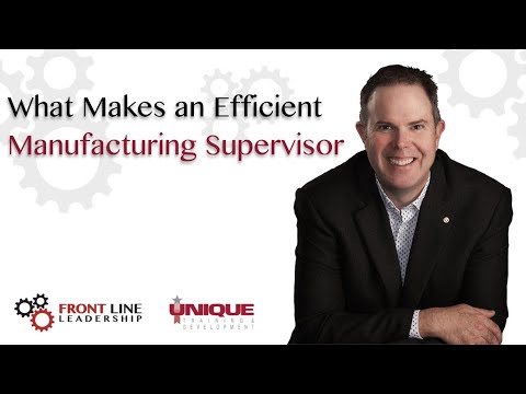 What Makes An Efficient Manufacturing Supervisor