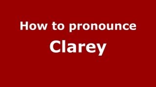 How to pronounce Clarey