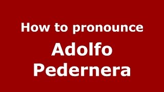 How to pronounce Adolfo Pedernera