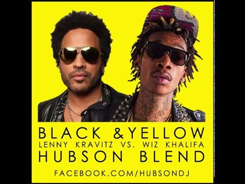 Lenny Kravitz & Wiz Khalifa-Black & Yellow(Hubson Blend)