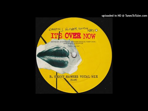 Crispin J. Glover Featuring Mary O | It's Over Now (Kenny Hawkes Vocal Mix)