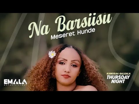MESERET HUNDE || Na barsiisii || New Ethiopia oromo music 2026 by keneni million 