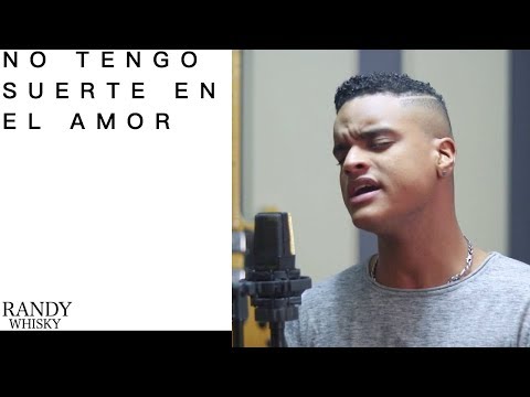 Randy Whisky - No Tengo Suerte En El Amor (Cover)