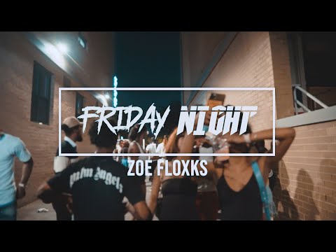 Zoe Floxks - Friday Night (Dir. By Kapomob Films)