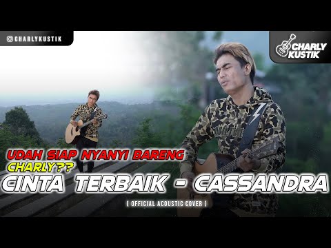 Charly Van Houten - Cinta Terbaik ( Cassandra ) - (Official Acoustic Cover 62)