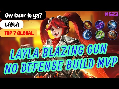 Layla Blazing Gun MVP Full Damage Build - Top 7 Global Layla Gw laser lu ya? Build and Gameplay