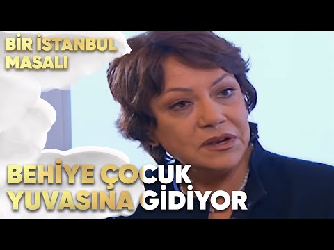 Behiye Çocuk Yuvasına Gidiyor - Bir İstanbul Masalı 15. Bölüm