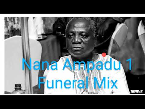 Nana Kwame Ampadu 1 Funeral Mix