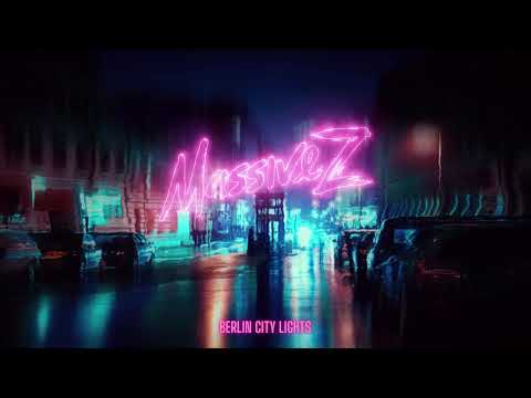 Massive Z - Berlin City Lights (Official)