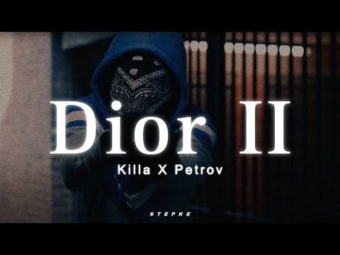 PETROV X KILLA - DIOR 2 (Official Video) 4K