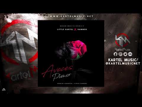 Little Kartell Ft Hammer - Aveces Pienso (Audio Oficial)