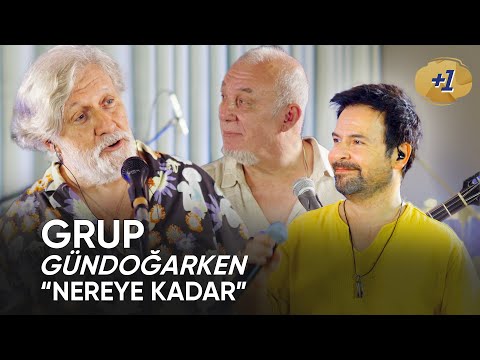 Bora Öztoprak ft. Grup Gündoğarken - Nereye Kadar ​⁠