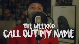 Download lagu The Weeknd - Call Out My Name (Kid Travis Cover Feat Rob Lola & Cam Fattore)#MYDEARMELANCHOLY mp3