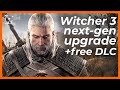 The Witcher 3 Gets A Next Gen Upgrade - Totally Rated