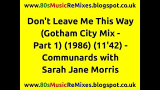 Don't Leave Me This Way (Gotham City Mix - Part 1) - Communards | 80s Club Mixes | 80s Club Music