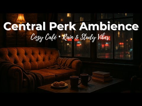 ☕ Central Perk Café Ambience | Cozy Coffee Shop Sounds & Rain for Studying, Reading, Relaxing