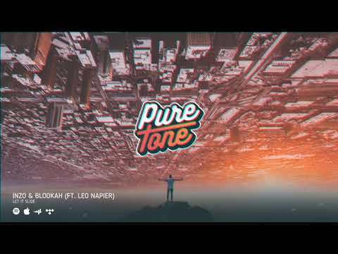 INZO & Blookah - Let It Slide (Ft. Leo Napier)