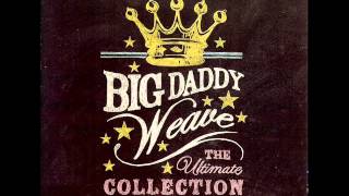 Big Daddy Weave - Set Me Free
