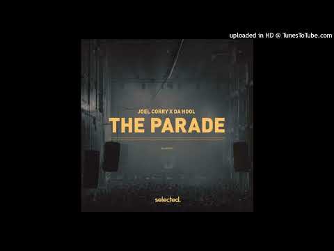 Joel Corry x Da Hool - The Parade (Extended Mix) - 124 - 7A