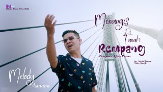 Download lagu Melody Asmara - Menangis Ditanah Rempang mp3