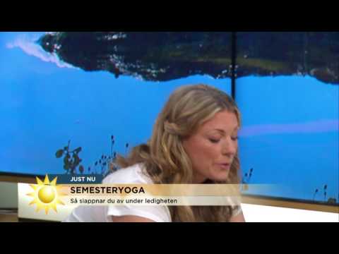 Semesteryoga - så slappnar du av under ledigheten  - Nyhetsmorgon (TV4)