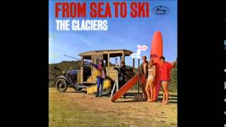 The Glaciers - From Sea To Ski [Full Album]